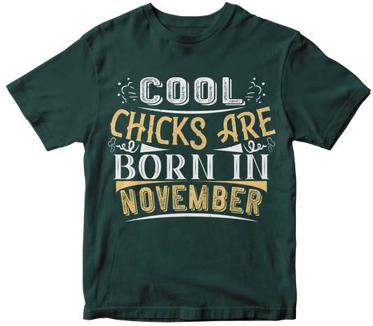 Cool chicks are born in November tee Mr Perfecto Brand 